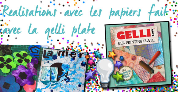 Gelli plate : utilisation des papiers réalisés en Gelli Arts