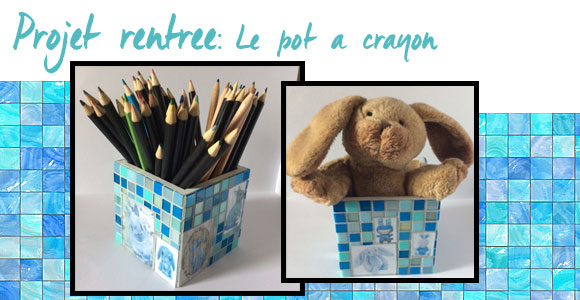 Pot à crayons en mosaïque – Projet de rentrée